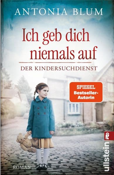 Ich geb dich niemals auf: Der Kindersuchdienst | Nach wahren Begebenheiten: die herzzerreißende Saga um die Freundinnen vom Kindersuchdienst