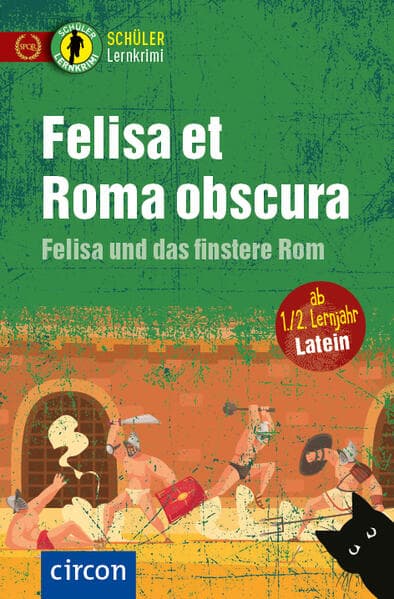 Felisa et Roma obscura - Felisa und das finstere Rom: Latein ab 1./2. Lernjahr