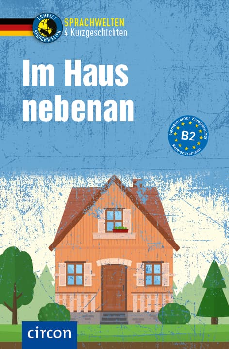 Im Haus nebenan DaF B2: 4 Kurzgeschichten DaF B2