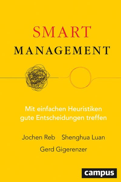 Smart Management: Mit einfachen Heuristiken gute Entscheidungen treffen