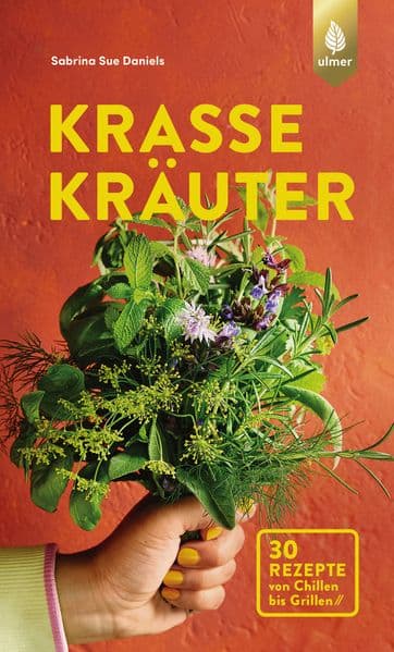 Krasse Kräuter: Grüne Power von der Fensterbank. 30 Rezepte von Chillen bis Grillen