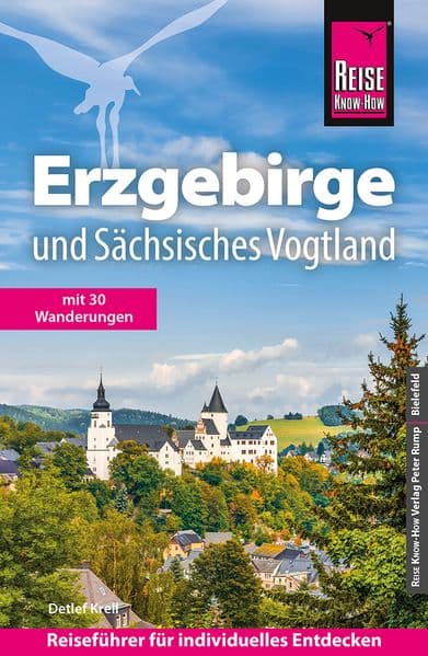 Reise Know-How Reiseführer Erzgebirge und Sächsisches Vogtland: Mit 30 Wanderungen