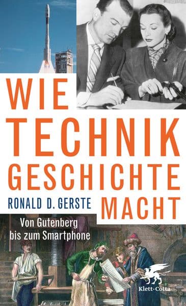 Wie Technik Geschichte macht: Von Gutenberg bis zum Smartphone