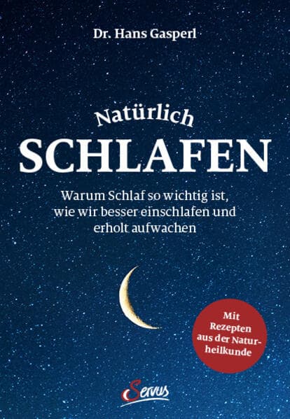 Natürlich schlafen: Warum Schlaf so wichtig ist, wie wir besser einschlafen und erholt aufwachen