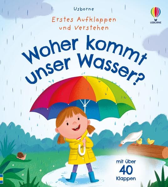 Erstes Aufklappen und Verstehen: Woher kommt unser Wasser?: kindgerechtes Sachbilderbuch mit über 40 Klappen zum Thema Wasserkreislauf und die Bedeutung von sauberem Wasser - ab 4 Jahren