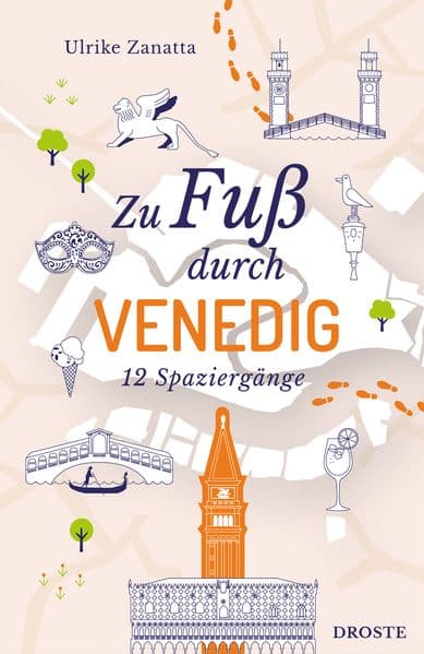 Zu Fuß durch Venedig: Die Stadt mit allen Sinnen erleben - 12 entspannte Spaziergänge zu Sehenswürdigkeiten und verborgenen Schätzen