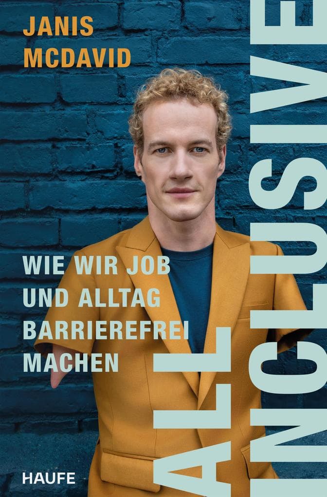 All inclusive: Wie wir Job und Alltag barrierefrei machen. Vorurteile abbauen, Inklusion und Integration fördern, Menschen mit Behinderung eine berufliche Teilhabe im öffentlichen Raum ermöglichen