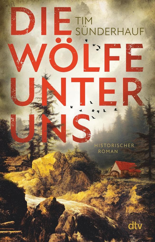 Die Wölfe unter uns: Historischer Roman | 'Ein packender Roman, den man nicht wieder vergisst.' Titus Müller | Nominiert für den GLAUSER 2026 in der Kategorie 'Debütroman'