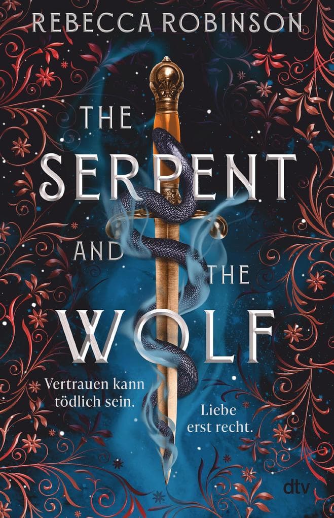 The Serpent and the Wolf: Epische Romantic Fantasy | Fake Marriage meets Enemies to Lovers | Zwei verfeindete Königreiche, Hexenmagie und eine verbotene Liebe
