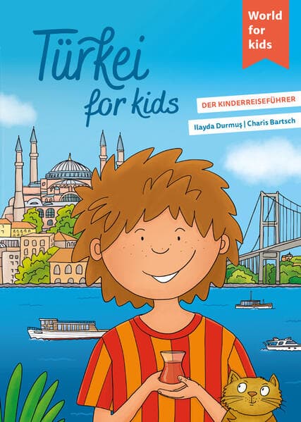 Türkei for kids: Der Kinderreiseführer. Wissenswertes über Land und Leute. Mitmachbuch mit viel Platz zum Kreativsein für den nächsten Familienurlaub. Für Kinder ab 6
