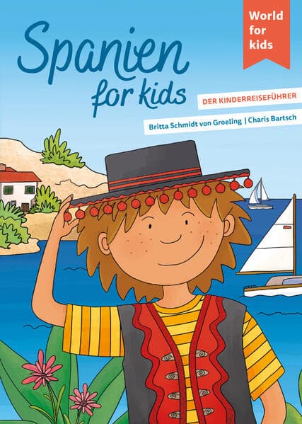 Spanien for kids: Der Kinderreiseführer. Wissenswertes über Land und Leute. Mitmachbuch mit viel Platz zum Kreativsein für den nächsten Familienurlaub. Für Kinder ab 6