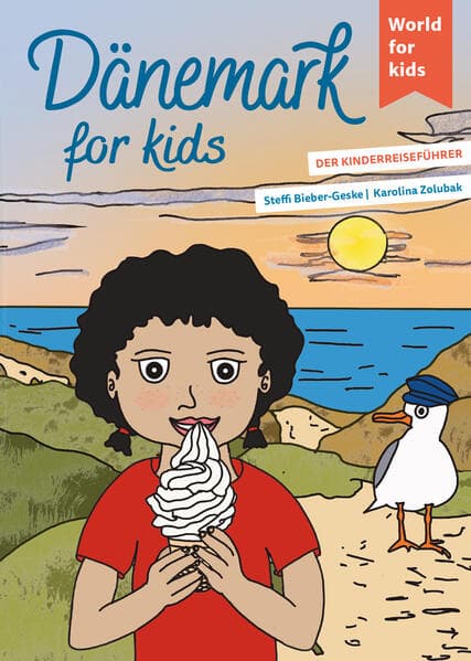 Dänemark for kids: Der Kinderreiseführer. Wissenswertes über Land und Leute. Mitmachbuch mit viel Platz zum Kreativsein für den nächsten Familienurlaub. Für Kinder ab 6