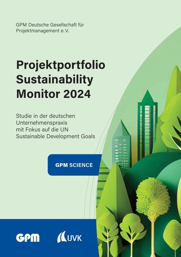 Projektportfolio Sustainability Monitor 2024: Studie in der deutschen Unternehmenspraxis mit Fokus auf die UN Sustainable Development Goals