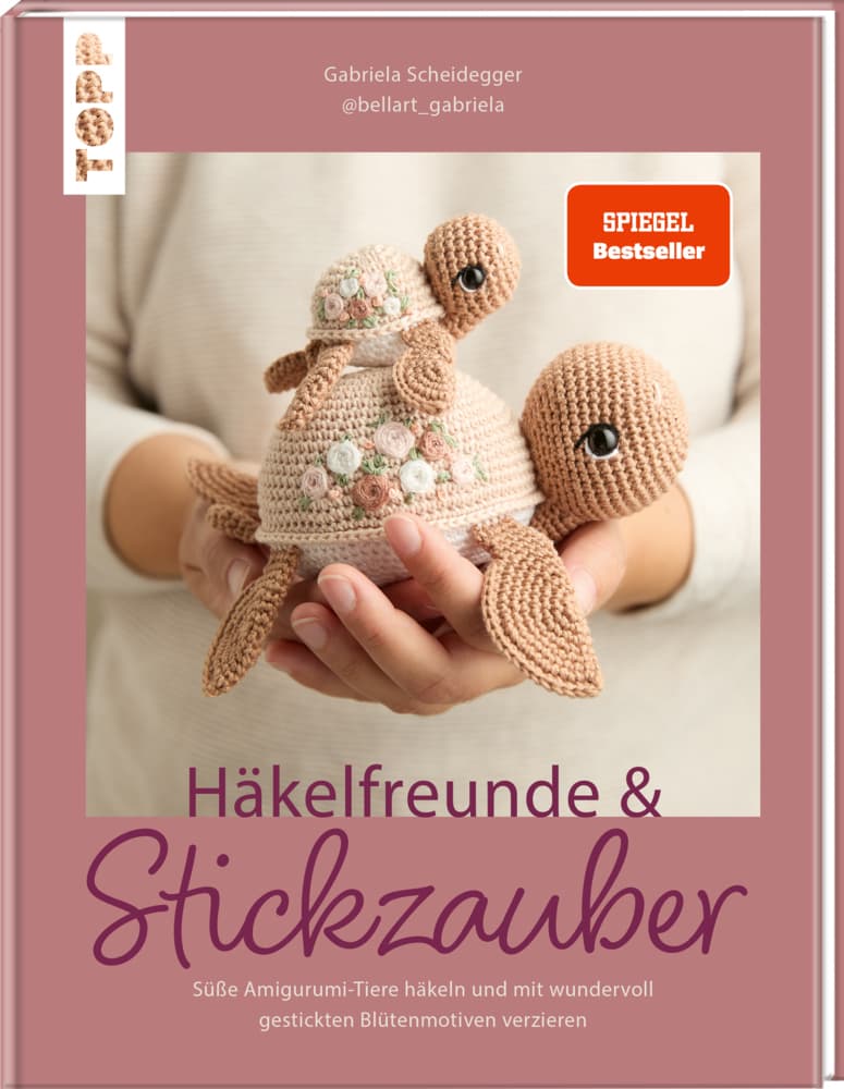 Häkelfreunde & Stickzauber: Süße Amigurumi-Tiere häkeln und mit wundervoll gestickten Blütenmotiven verzieren