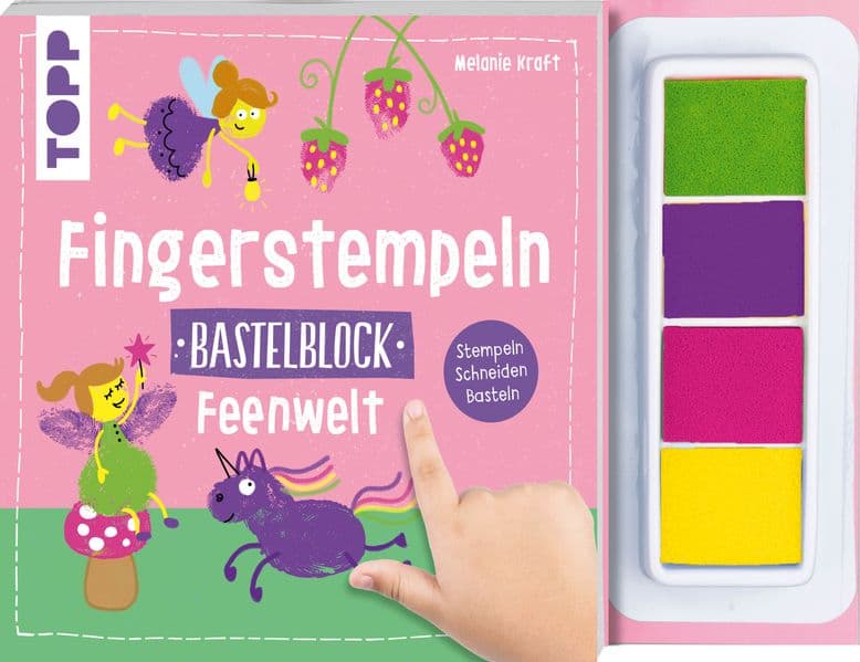 Fingerstempeln. Bastelblock Feenwelt: Stempeln, Schneiden, Basteln. Mit 4 farbigen Stempelkissen