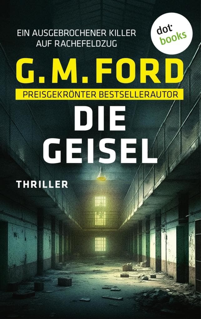Die Geisel: Thriller. Frank Corso ermittelt 5 | Ein Hochsicherheitsgefängnis in der Hand eines Killers: Er entscheidet, wer bestraft wird ...