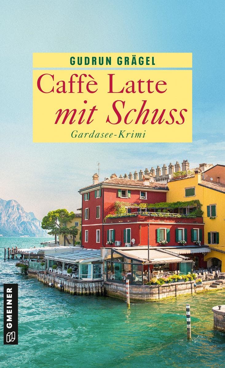 Caffè Latte mit Schuss: Gardasee-Krimi