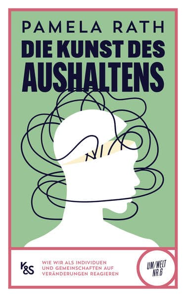 Die Kunst des Aushaltens: Wie wir als Individuen und Gemeinschaften auf Veränderungen reagieren