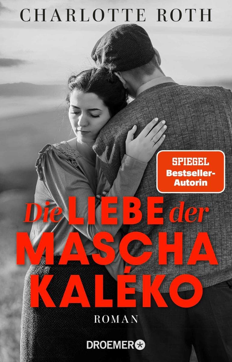 Die Liebe der Mascha Kaléko: Roman | Für wen schrieb Mascha Kaléko all ihre wunderbaren Liebesgedichte?