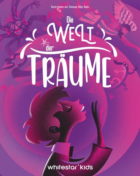 Die Welt der Träume: Für Kinder ab 8 Jahren