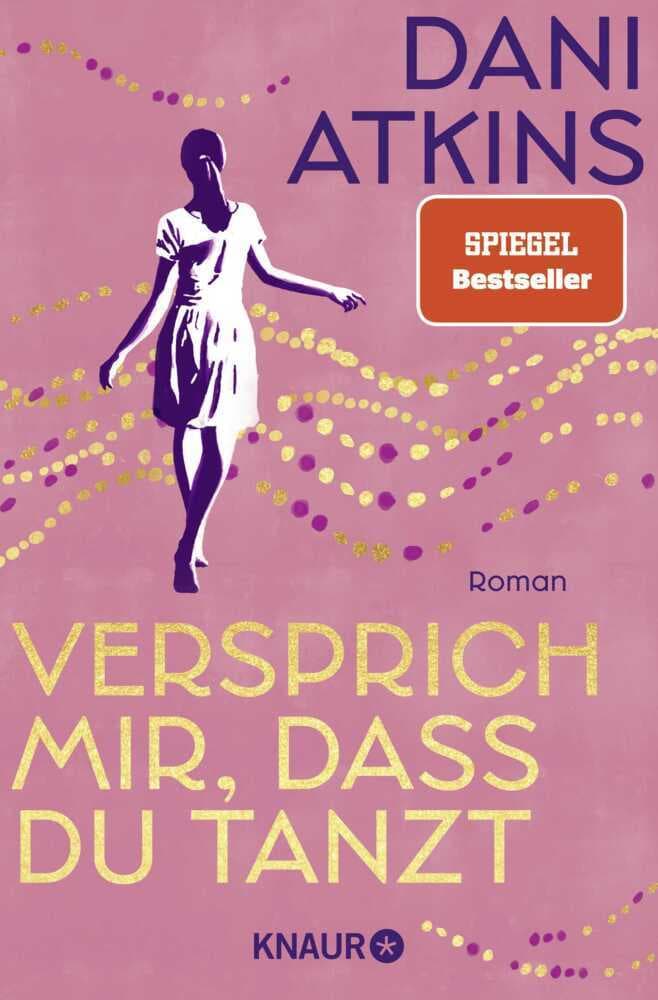 Versprich mir, dass du tanzt: Roman