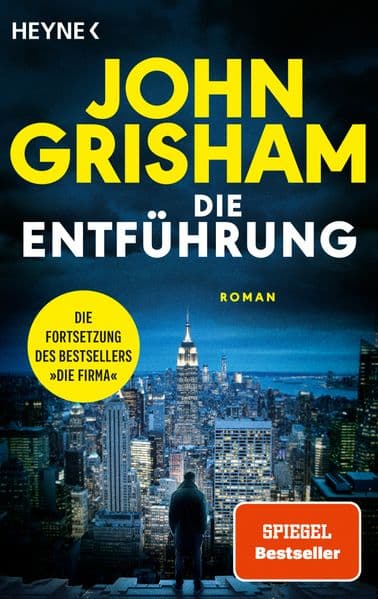 Die Entführung: Die große Fortsetzung des Weltbestsellers 'Die Firma'