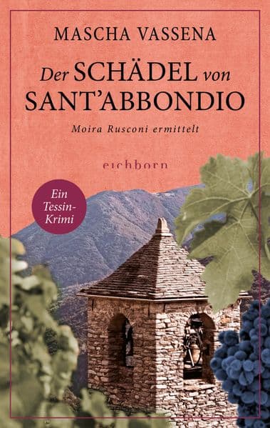 Der Schädel von Sant'Abbondio: Moira Rusconi ermittelt. Ein Tessin-Krimi