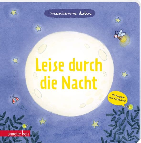 Leise durch die Nacht: Ein Pappbilderbuch mit vielen Klappen