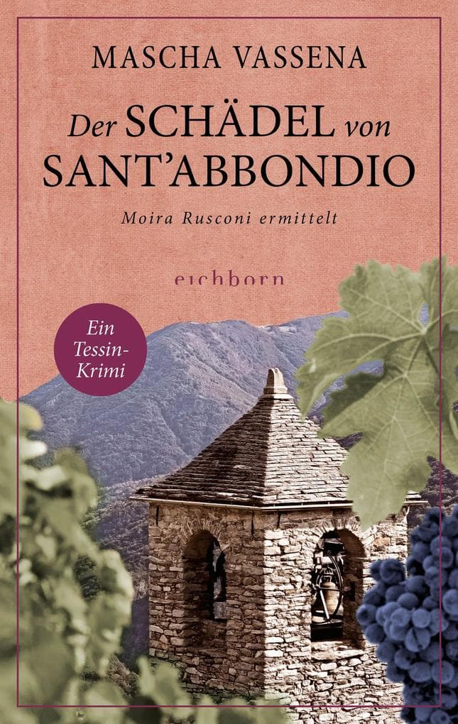 Der Schädel von Sant'Abbondio: Moira Rusconi ermittelt. Ein Tessin-Krimi