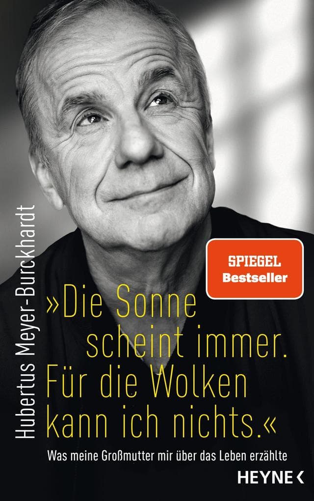 "Die Sonne scheint immer. Für die Wolken kann ich nichts.": Was meine Großmutter mir über das Leben erzählte SPIEGEL-Bestseller