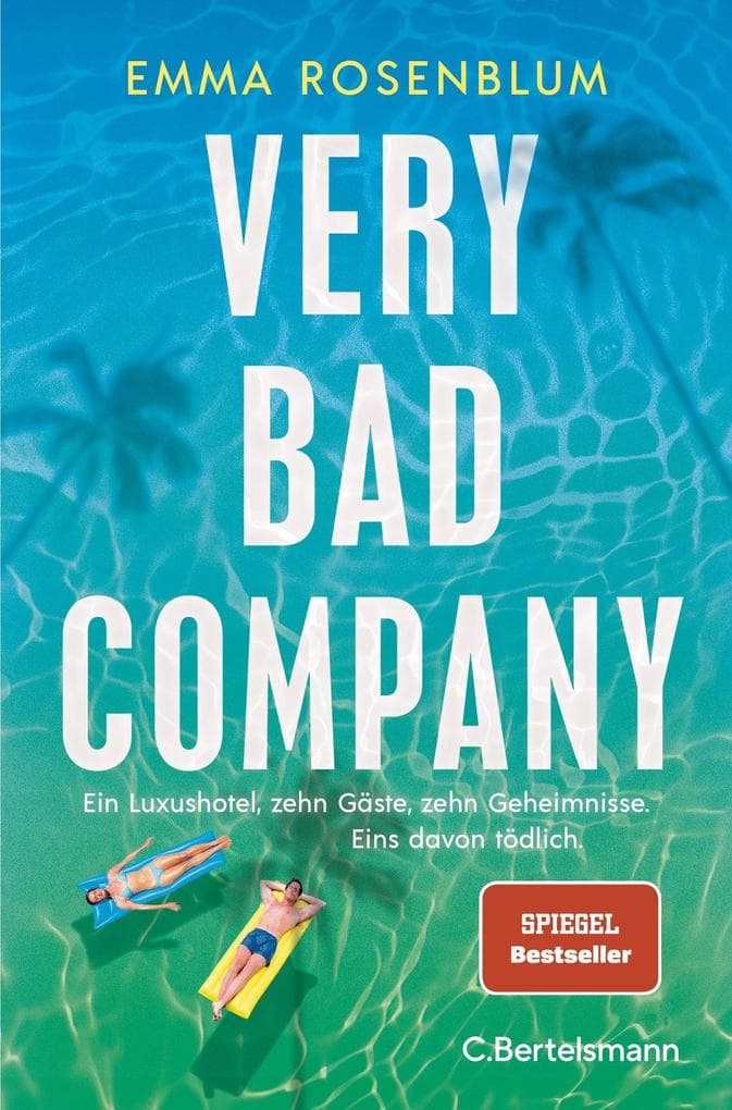 Very Bad Company: Roman - Ein Luxushotel, zehn Gäste, zehn Geheimnisse. Eins davon tödlich.