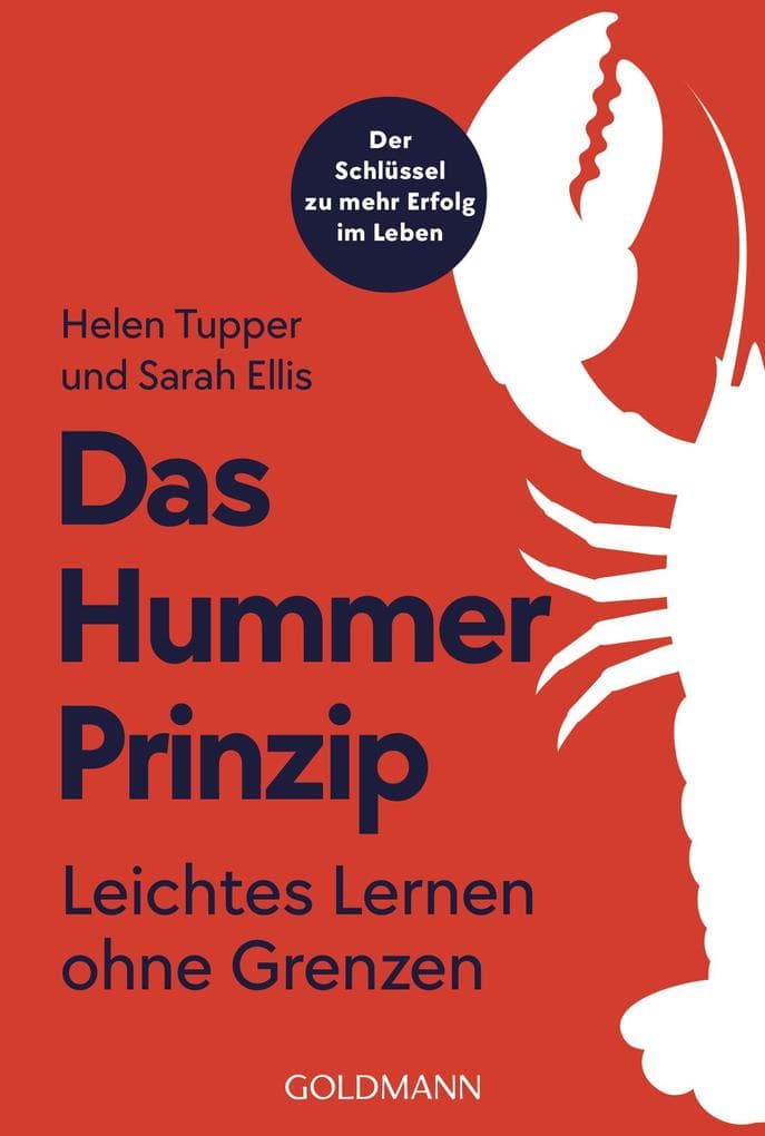 Das Hummer-Prinzip: Leichtes Lernen ohne Grenzen - Der Schlüssel zu mehr Erfolg im Leben