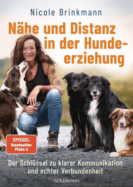 Nähe und Distanz in der Hundeerziehung: Der Schlüssel zu klarer Kommunikation und echter Verbundenheit - Der SPIEGEL-Bestseller