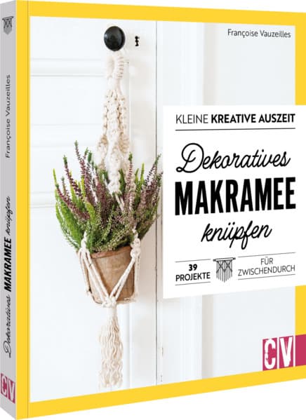 Kleine kreative Auszeit: Dekoratives Makramee knüpfen: 39 Projekte für Zwischendurch