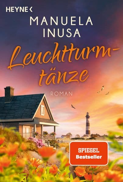 Leuchtturmtänze: Roman - Herzzerreißend, gefühlvoll und mutmachend - von der SPIEGEL-Bestsellerautorin Manuela Inusa