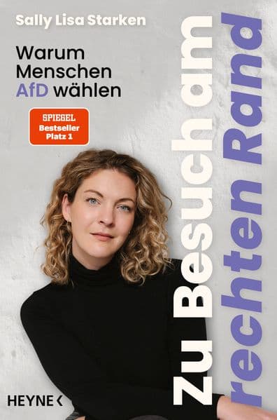 Zu Besuch am rechten Rand: Warum Menschen AfD wählen - SPIEGEL-Bestseller
