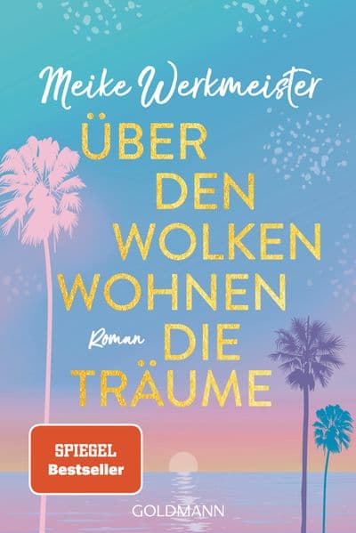 Über den Wolken wohnen die Träume: Roman - Der neue Roman der Nr. 1-SPIEGEL-Bestsellerautorin