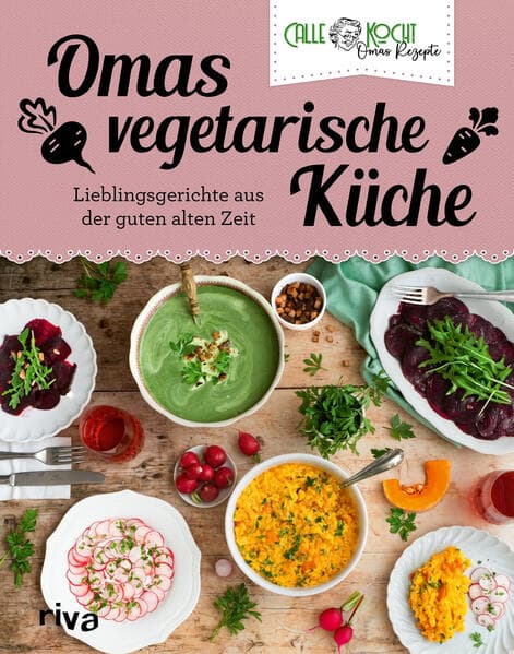 Omas vegetarische Küche: Lieblingsgerichte aus der guten alten Zeit | Fleischlose Rezepte des erfolgreichen Youtubers - Maultaschen, Schnitzel und Co