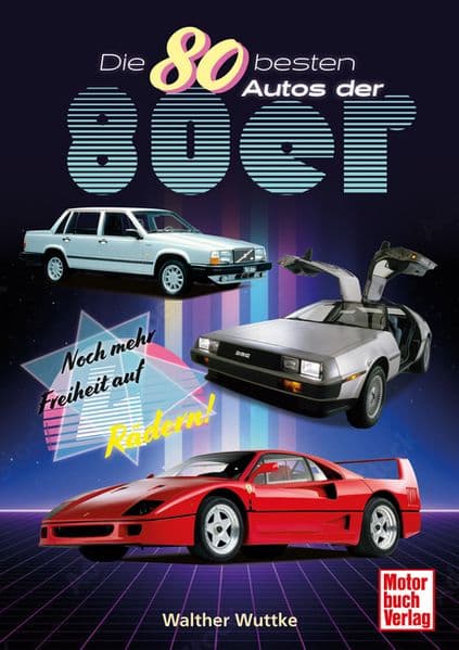 Die 80 besten Autos der 80er: Noch mehr Freiheit auf vier Rädern