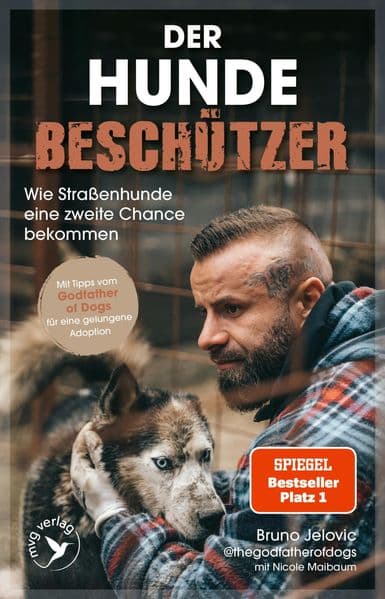 Der Hundebeschützer: Wie Straßenhunde eine zweite Chance bekommen | thegodfatherofdogs gibt Tipps für Hunde-Adoption, SPIEGEL-Bestseller, Gewinner LovelyBooks Community Award 2025