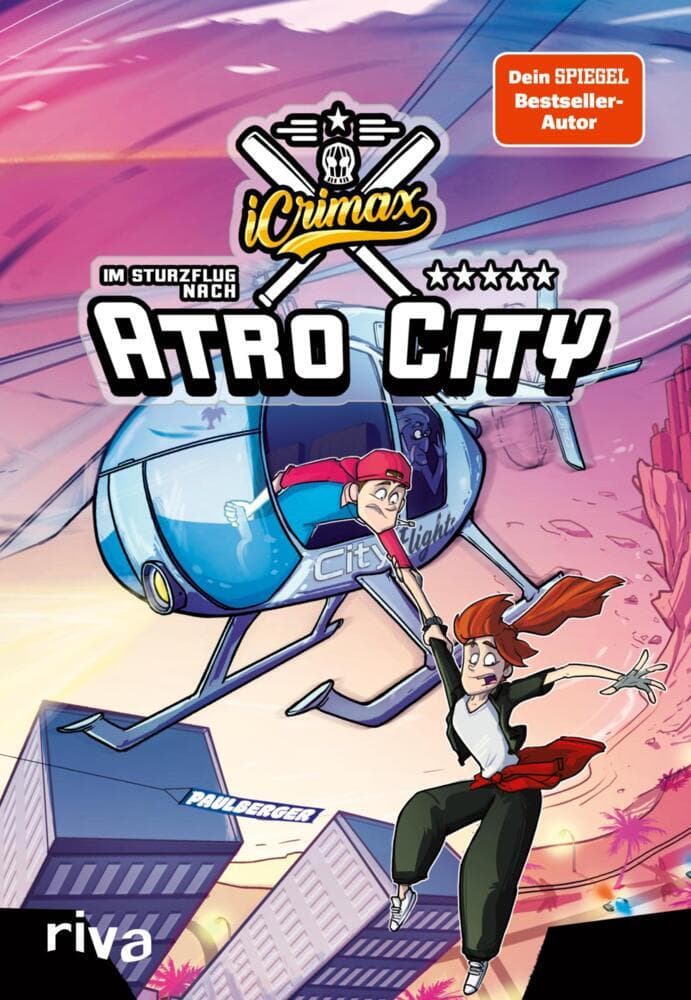 iCrimax: Im Sturzflug nach Atro City: Der dritte Band der Erfolgsserie von Youtuber iCrimax - das große Finale der Geschichte rund um Max und Piper!