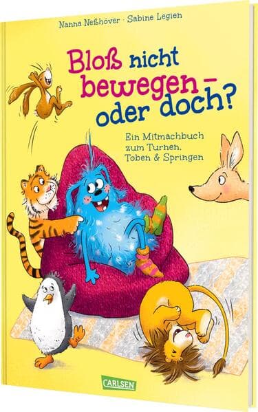 Bloß nicht bewegen - oder doch?: Ein lustiges Mitmachbuch für Kinder ab 3 Jahren mit 9 Turn-Übungen und Poster, von Sportwissenschaftlern empfohlen