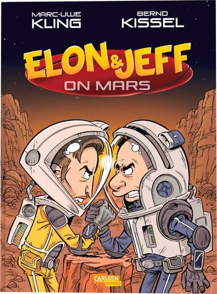 Elon & Jeff on Mars: Satirische Geschichte über Milliardäre im All: Das Spin-off zu den Känguru-Comics
