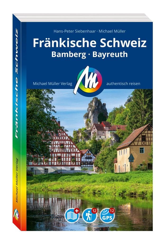 MICHAEL MÜLLER Reiseführer Fränkische Schweiz: Bamberg - Bayreuth. 100% authentisch, aktuell und vor Ort recherchiert. Inkl. Faltkarte.