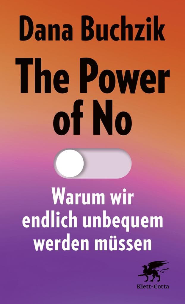 The Power of No: Warum wir endlich unbequem werden müssen | Nominiert für den getAbstract International Book Award 2025