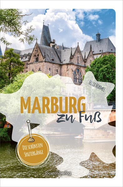 Marburg zu Fuß: Die schönsten Spaziergänge | Reiseführer durch die Studentenstadt
