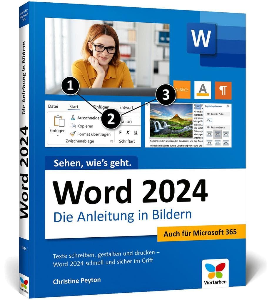 Word 2024: Die Anleitung in Bildern. Komplett in Farbe. Auch für Microsoft Word 365 geeignet. Ideal für alle Einsteiger, auch Senioren