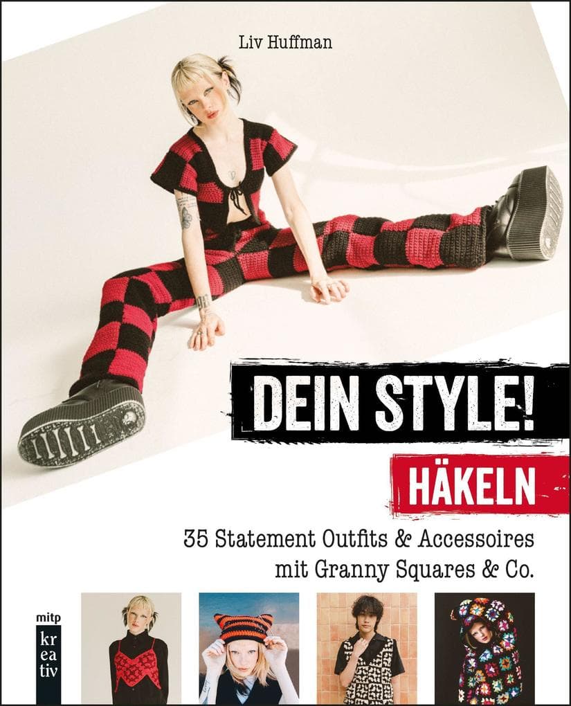 Dein Style! Häkeln: 35 Statement Outfits & Accessoires mit Granny Squares & Co.