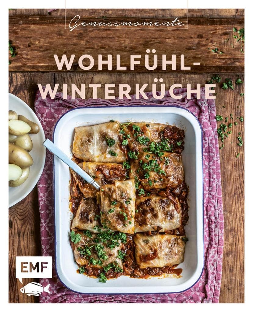 Genussmomente: Wohlfühl-Winterküche: Warme Gerichte für kalte Tage: Gefüllter Kürbisbraten, Biergulasch, Maronenflan mit Karamellsauce und mehr