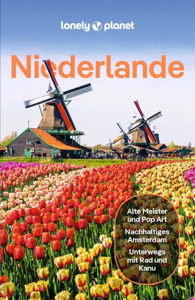 LONELY PLANET Reiseführer E-Book Niederlande: Eigene Wege gehen und Einzigartiges erleben.